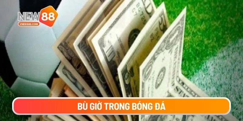 Bù giờ trong bóng đá