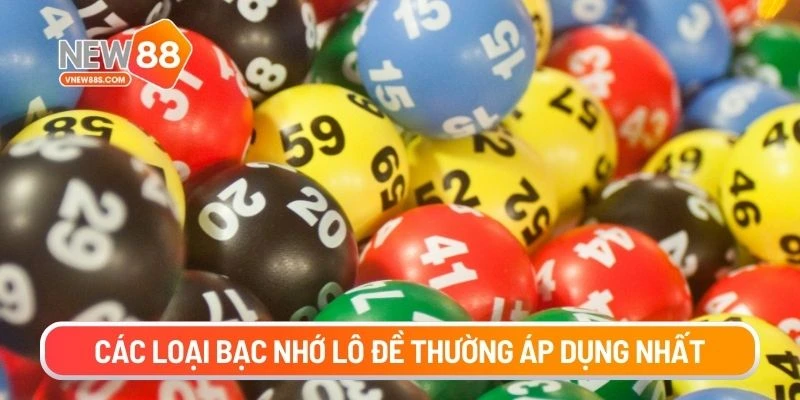 Các loại bạc nhớ lô đề thường áp dụng nhất