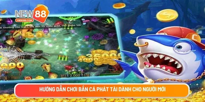 Hướng dẫn chơi bắn cá phát tài dành cho người mới