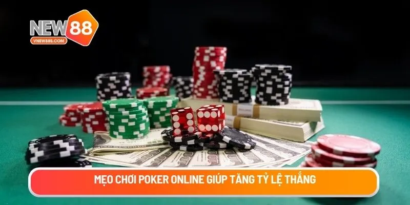 Mẹo chơi Poker online giúp tăng tỷ lệ thắng
