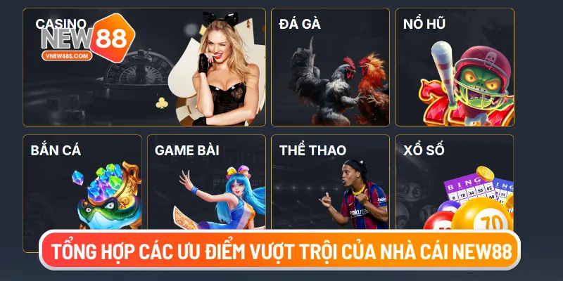 Tổng hợp các ưu điểm vượt trội của nhà cái New88