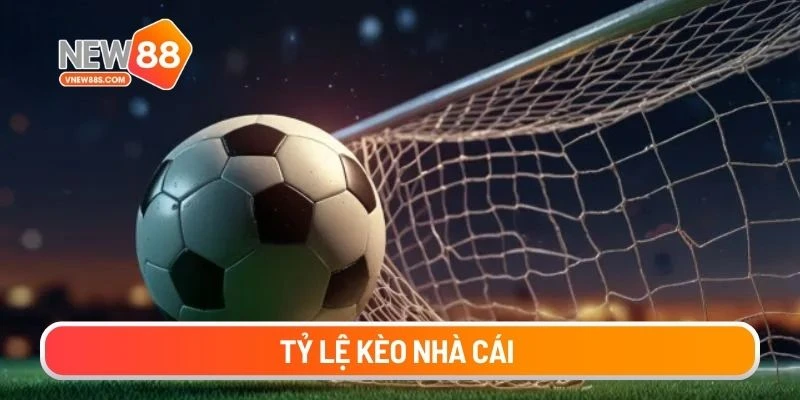 Tỷ lệ kèo nhà cái